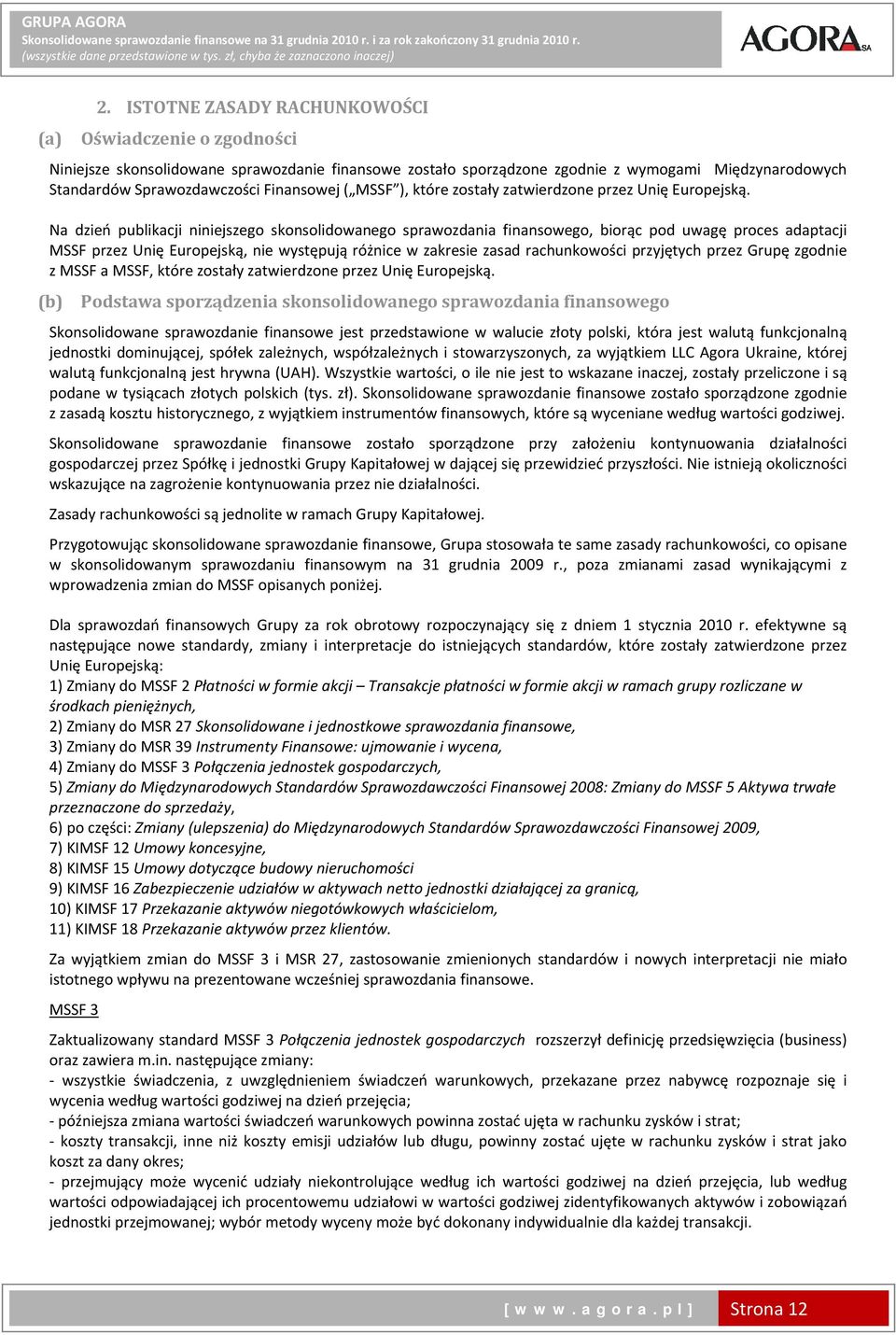 Finansowej ( MSSF ), które zostały zatwierdzone przez Unię Europejską.