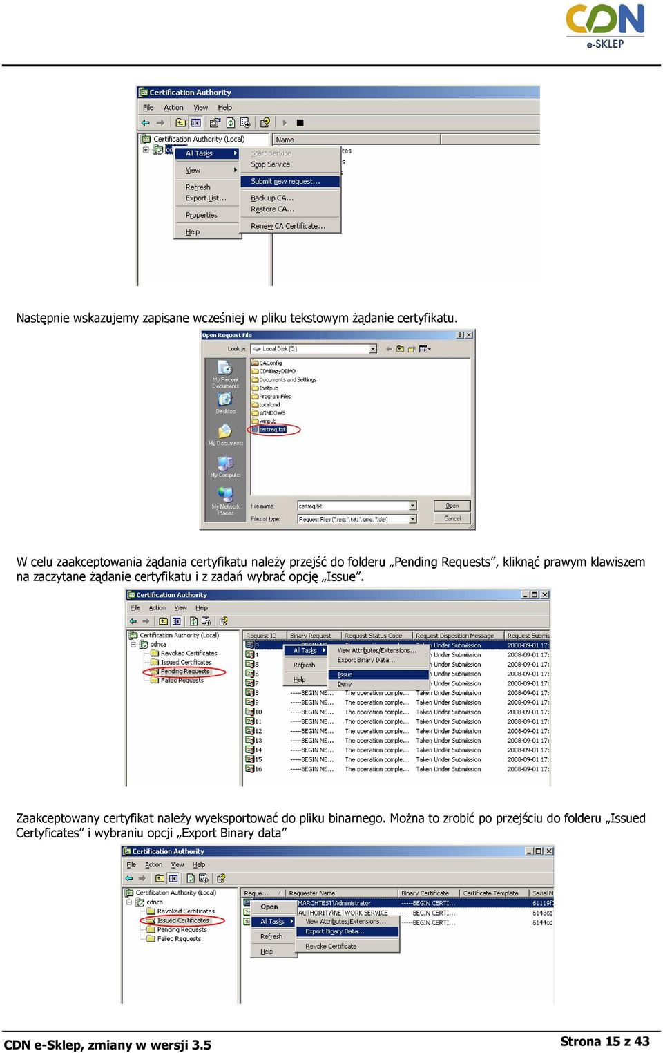 zaczytane Ŝądanie certyfikatu i z zadań wybrać opcję Issue.