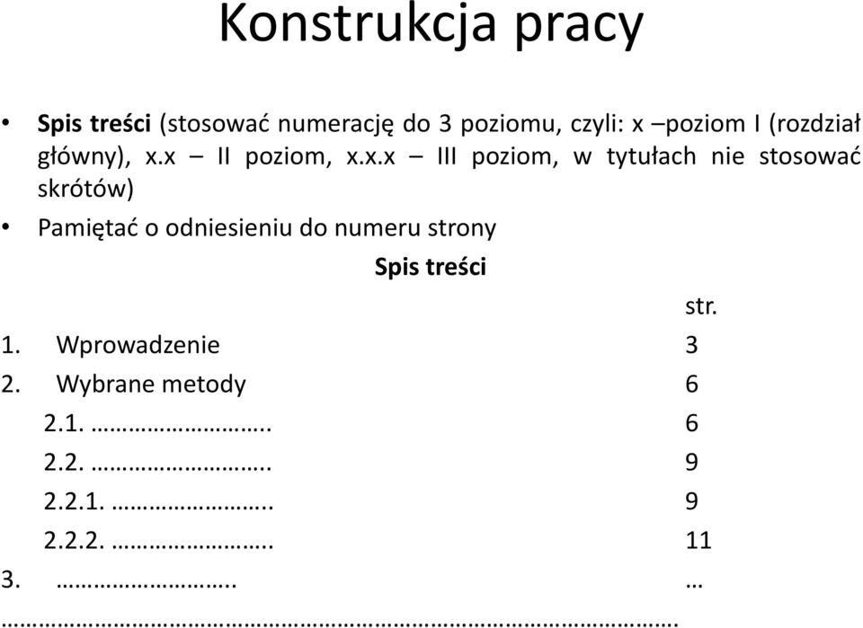 x II poziom, x.x.x III poziom, w tytułach nie stosować skrótów) Pamiętać