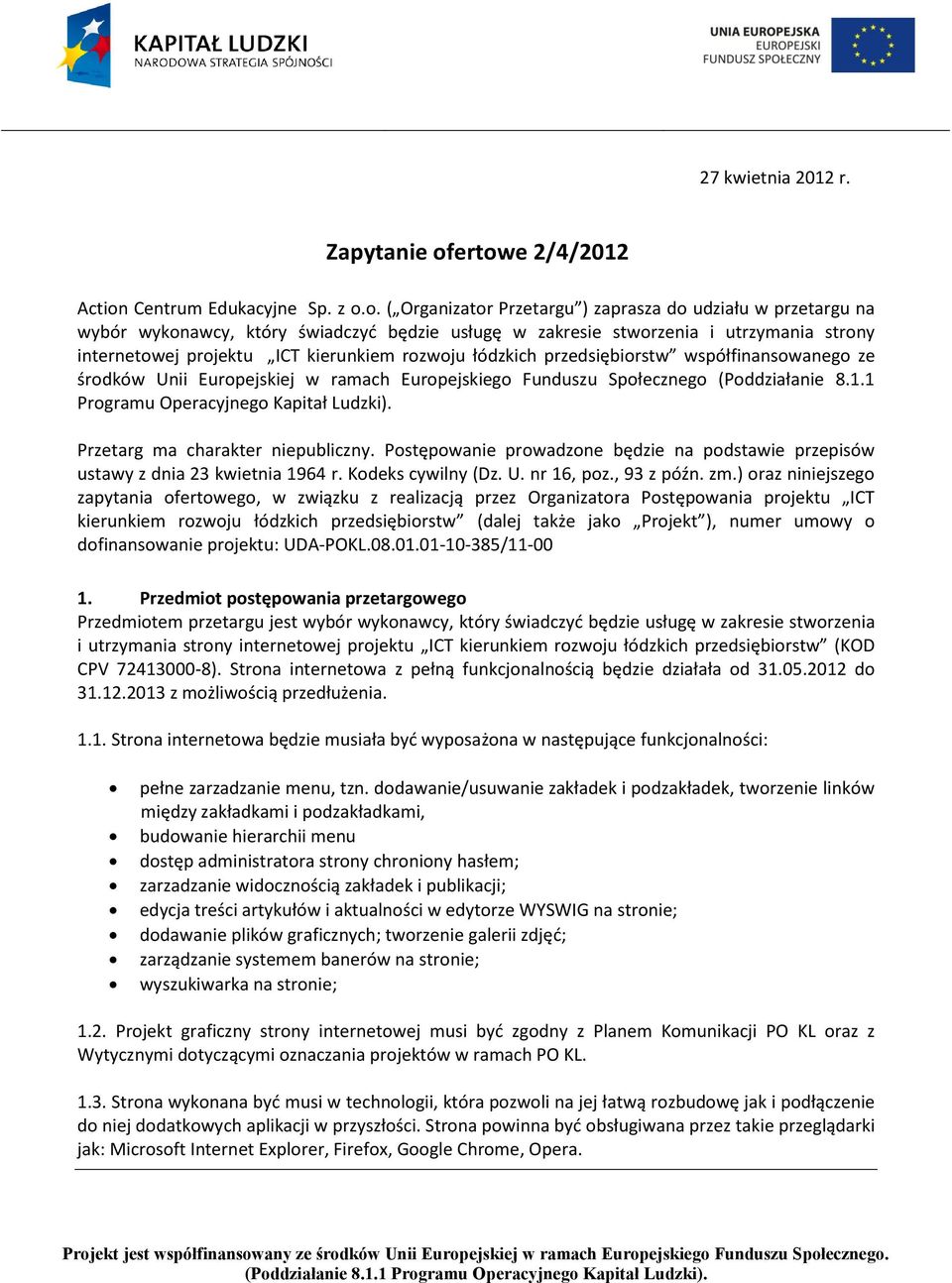 strony internetowej projektu ICT kierunkiem rozwoju łódzkich przedsiębiorstw współfinansowanego ze środków Unii Europejskiej w ramach Europejskiego Funduszu Społecznego (Poddziałanie 8.1.