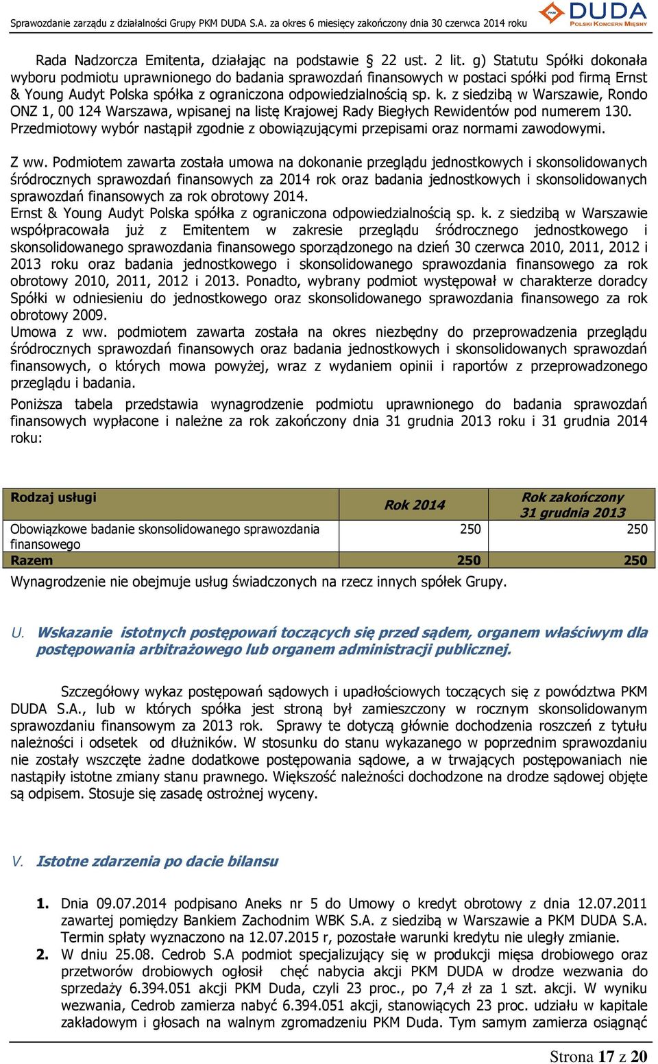 z siedzibą w Warszawie, Rondo ONZ 1, 00 124 Warszawa, wpisanej na listę Krajowej Rady Biegłych Rewidentów pod numerem 130.