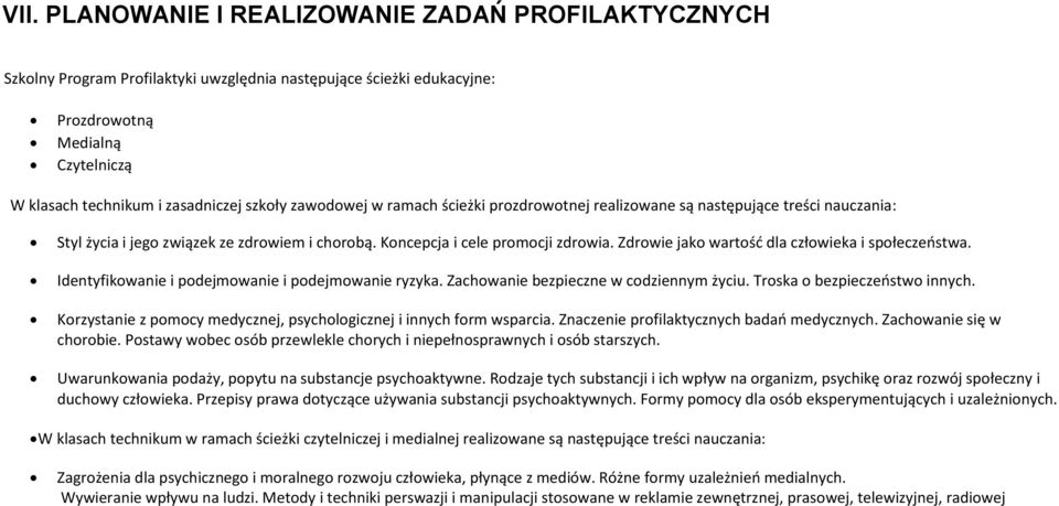 Zdrowie jako wartość dla człowieka i społeczeństwa. Identyfikowanie i podejmowanie i podejmowanie ryzyka. Zachowanie bezpieczne w codziennym życiu. Troska o bezpieczeństwo innych.