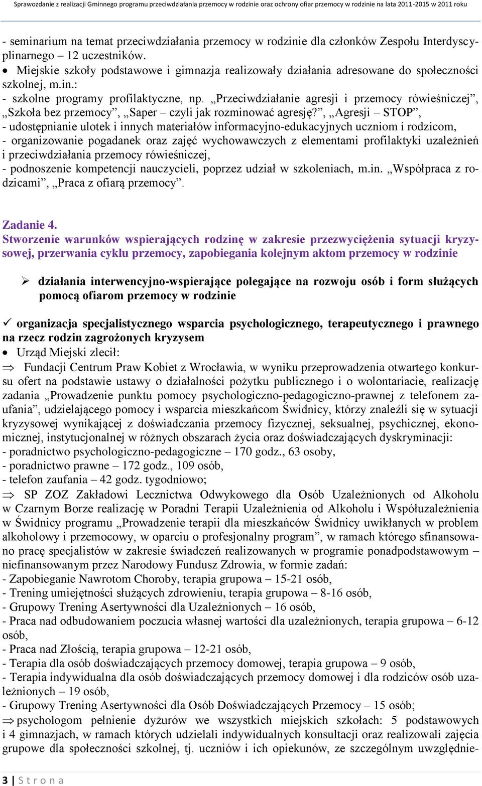 Przeciwdziałanie agresji i przemocy rówieśniczej, Szkoła bez przemocy, Saper czyli jak rozminować agresję?