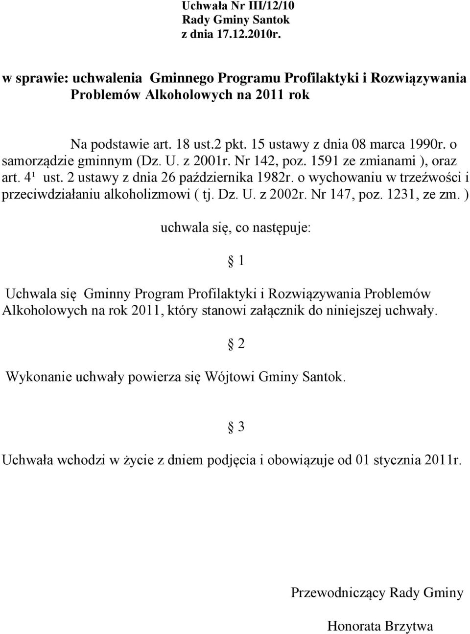 o wychowaniu w trzeźwości i przeciwdziałaniu alkoholizmowi ( tj. Dz. U. z 2002r. Nr 147, poz. 1231, ze zm.