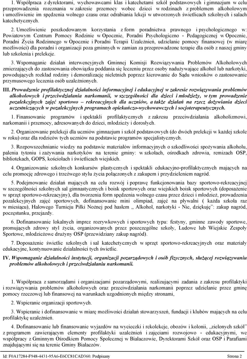 Umożliwienie poszkodowanym korzystania z form poradnictwa prawnego i psychologicznego w: Powiatowym Centrum Pomocy Rodzinie w Opocznie, Poradni Psychologiczno - Pedagogicznej w Opocznie, Poradni