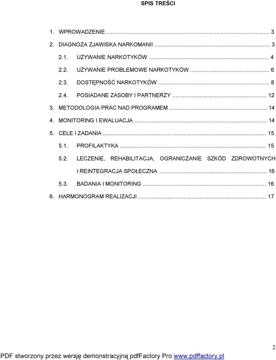 MONITORING I EWALUACJA... 14 5. CELE I ZADANIA...... 15 5.1. PROFILAKTYKA... 15 5.2.