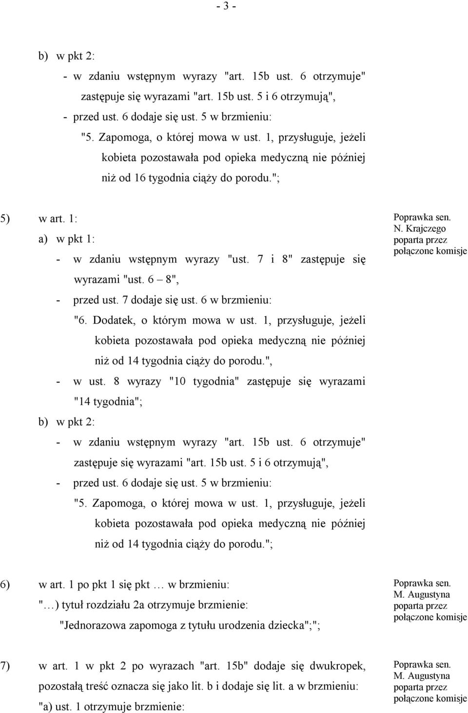 1 po pkt 1 się pkt w brzmieniu: " ) tytuł rozdziału 2a otrzymuje brzmienie: "Jednorazowa zapomoga z tytułu urodzenia dziecka";";