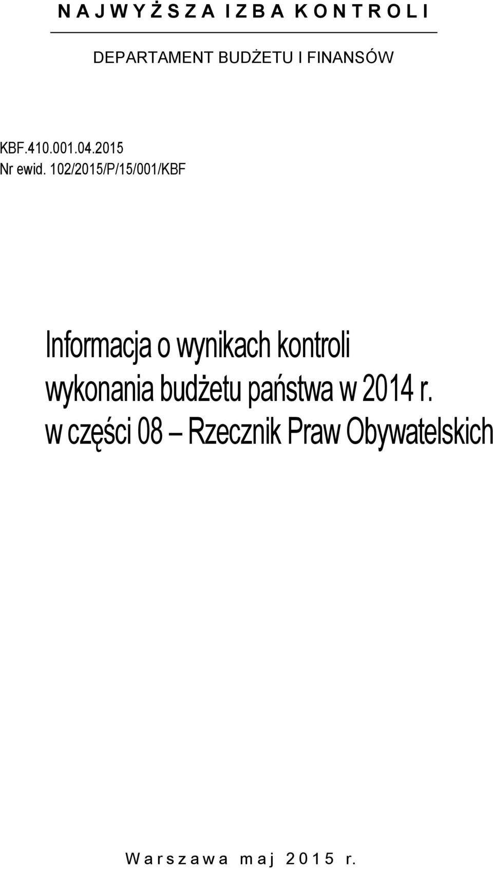 102/2015/P/15/001/KBF Informacja o wynikach kontroli wykonania