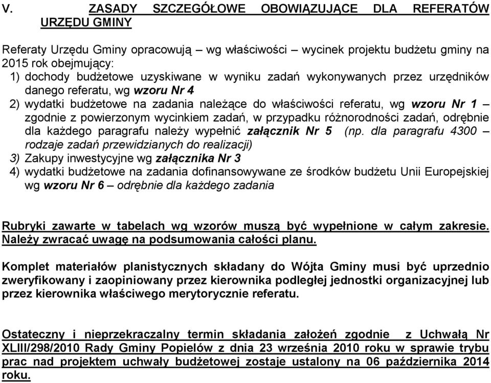 przypadku różnorodności zadań, odrębnie dla każdego paragrafu należy wypełnić załącznik Nr 5 (np.