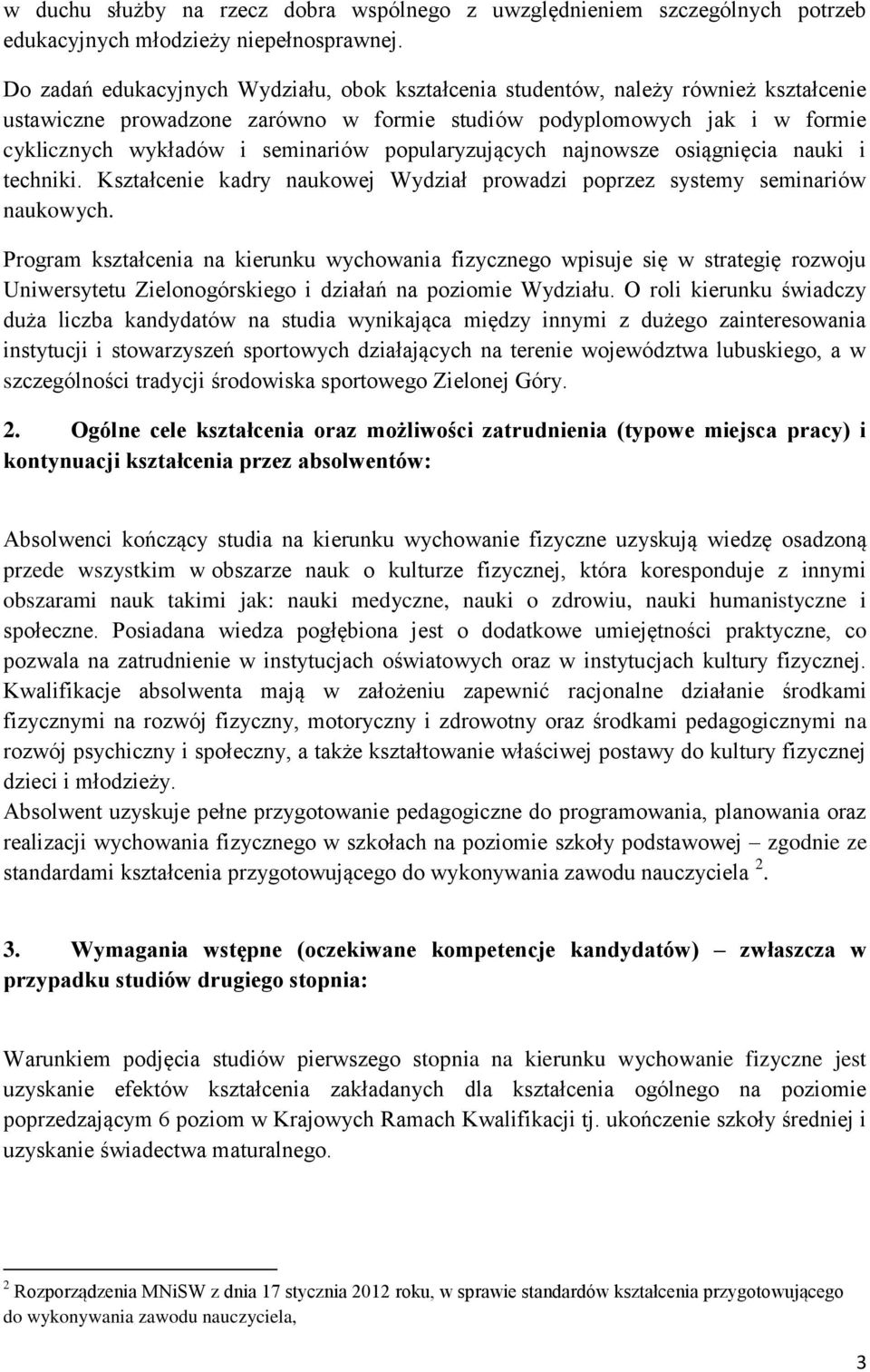 popularyzujących najnowsze osiągnięcia nauki i techniki. Kształcenie kadry naukowej Wydział prowadzi poprzez systemy seminariów naukowych.