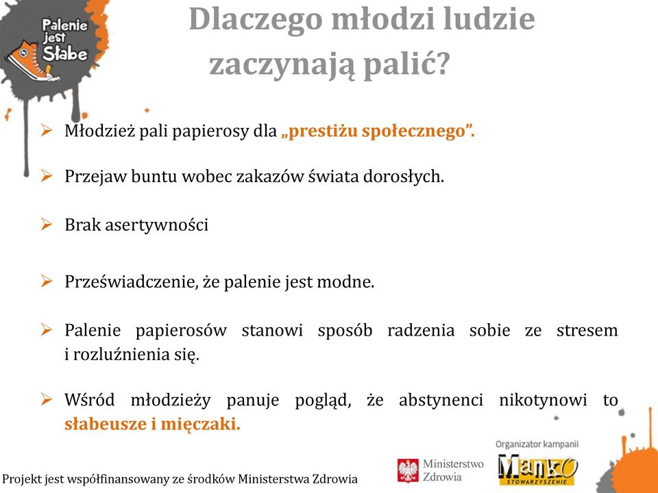 Brak asertywności Przeświadczenie, że palenie jest modne.