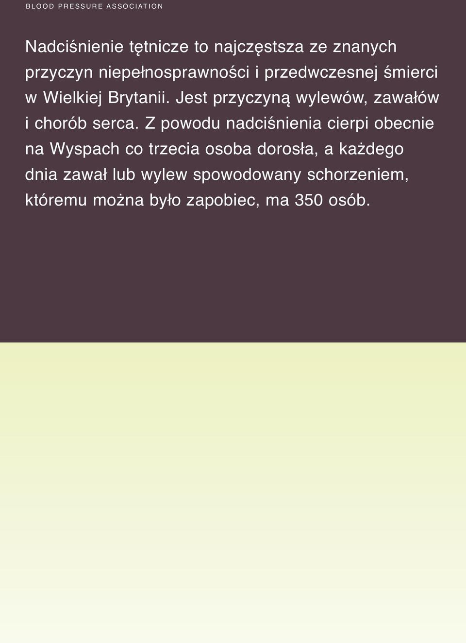 Jest przyczyną wylewów, zawałów i chorób serca.