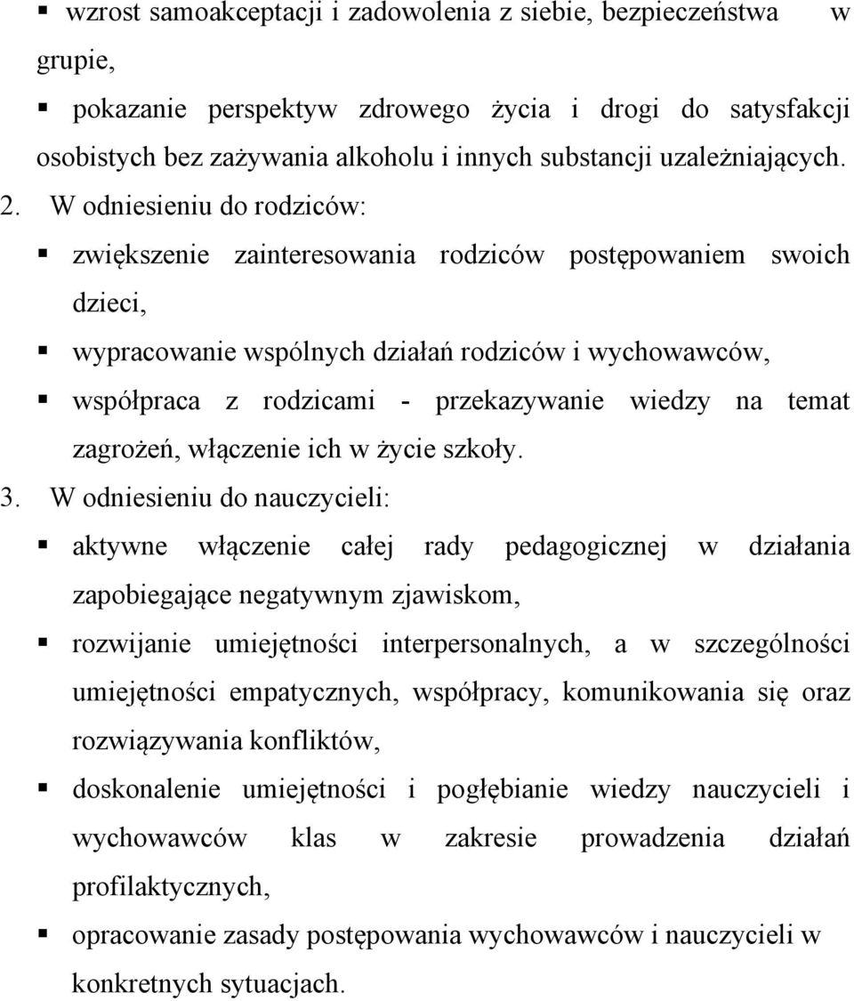 temat zagrożeń, włączenie ich w życie szkoły. 3.