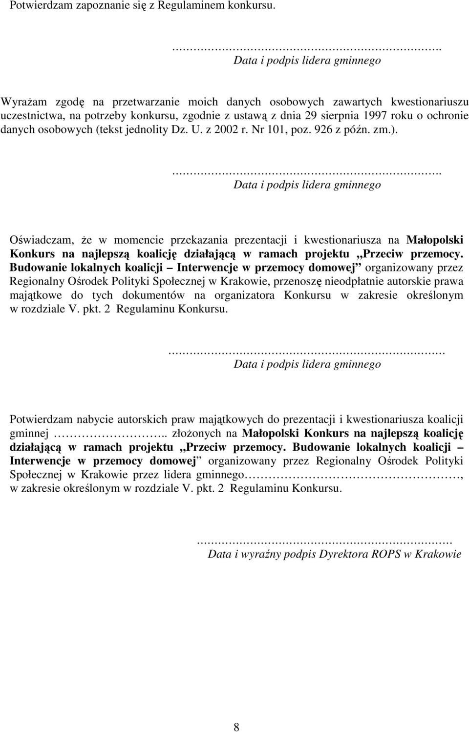 ochronie danych osobowych (tekst jednolity Dz. U. z 2002 r. Nr 101, poz. 926 z późn. zm.).