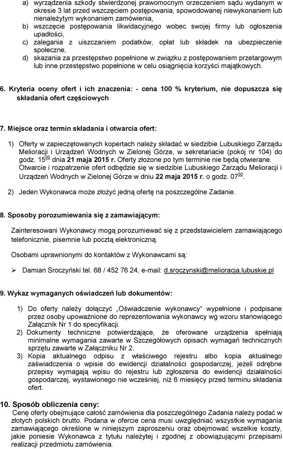 związku z postępowaniem przetargowym lub inne przestępstwo popełnione w celu osiągnięcia korzyści majątkowych. 6.
