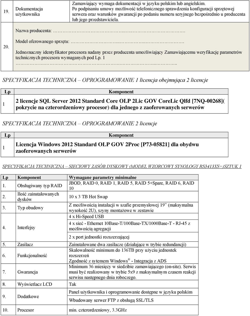 .... Jednoznaczny identyfikator procesora nadany przez producenta umożliwiający Zamawiającemu weryfikację parametrów technicznych procesora wymaganych pod. 1.