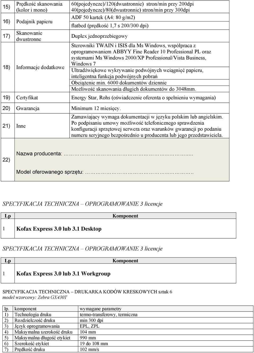 10 Professional PL oraz systemami Ms Windows 2000/XP Professional/Vista Business, Windows 7 Ultradźwiękowe wykrywanie podwójnych wciągnięć papieru, inteligentna funkcja podwójnych pobrań Obciążenie