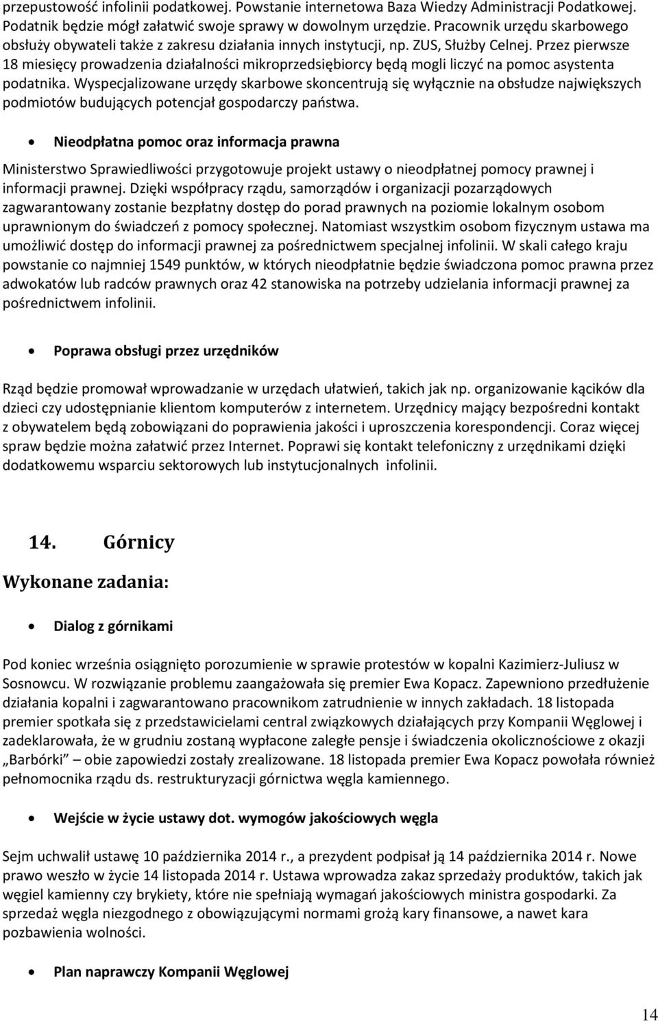 Przez pierwsze 18 miesięcy prowadzenia działalności mikroprzedsiębiorcy będą mogli liczyć na pomoc asystenta podatnika.