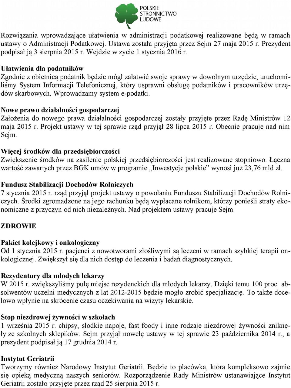 Ułatwienia dla podatników Zgodnie z obietnicą podatnik będzie mógł załatwić swoje sprawy w dowolnym urzędzie, uruchomiliśmy System Informacji Telefonicznej, który usprawni obsługę podatników i