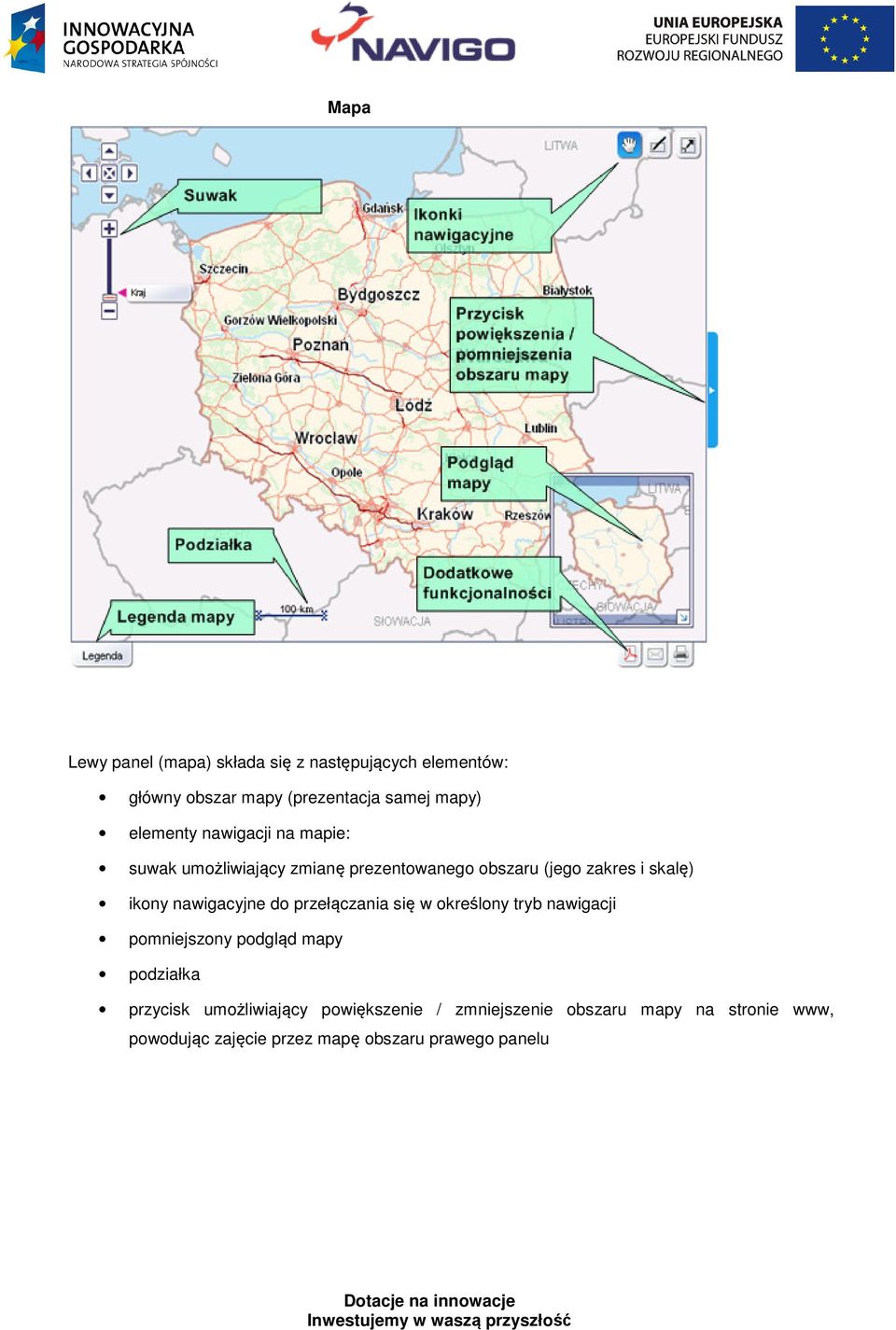 nawigacyjne do przełączania się w określony tryb nawigacji pomniejszony podgląd mapy podziałka przycisk