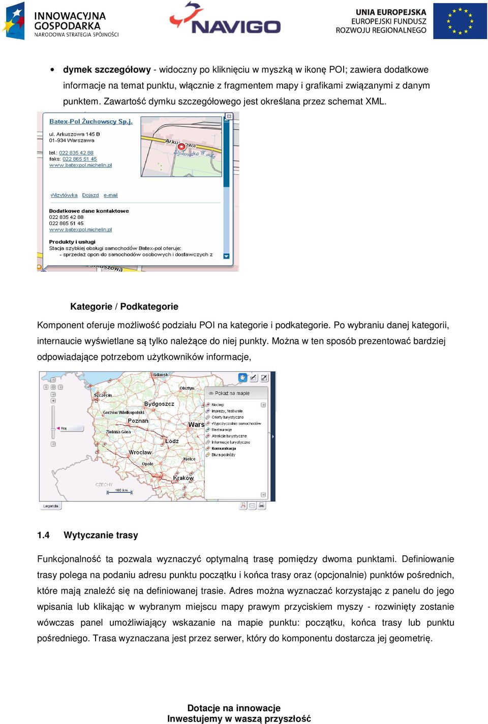 Po wybraniu danej kategorii, internaucie wyświetlane są tylko należące do niej punkty. Można w ten sposób prezentować bardziej odpowiadające potrzebom użytkowników informacje, 1.