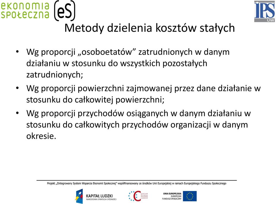 zajmowanej przez dane działanie w stosunku do całkowitej powierzchni; Wg proporcji