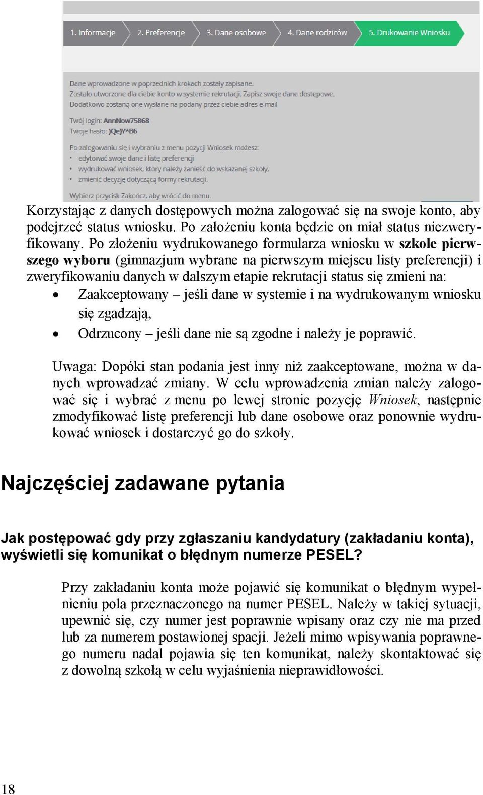 zmieni na: Zaakceptowany jeśli dane w systemie i na wydrukowanym wniosku się zgadzają, Odrzucony jeśli dane nie są zgodne i należy je poprawić.