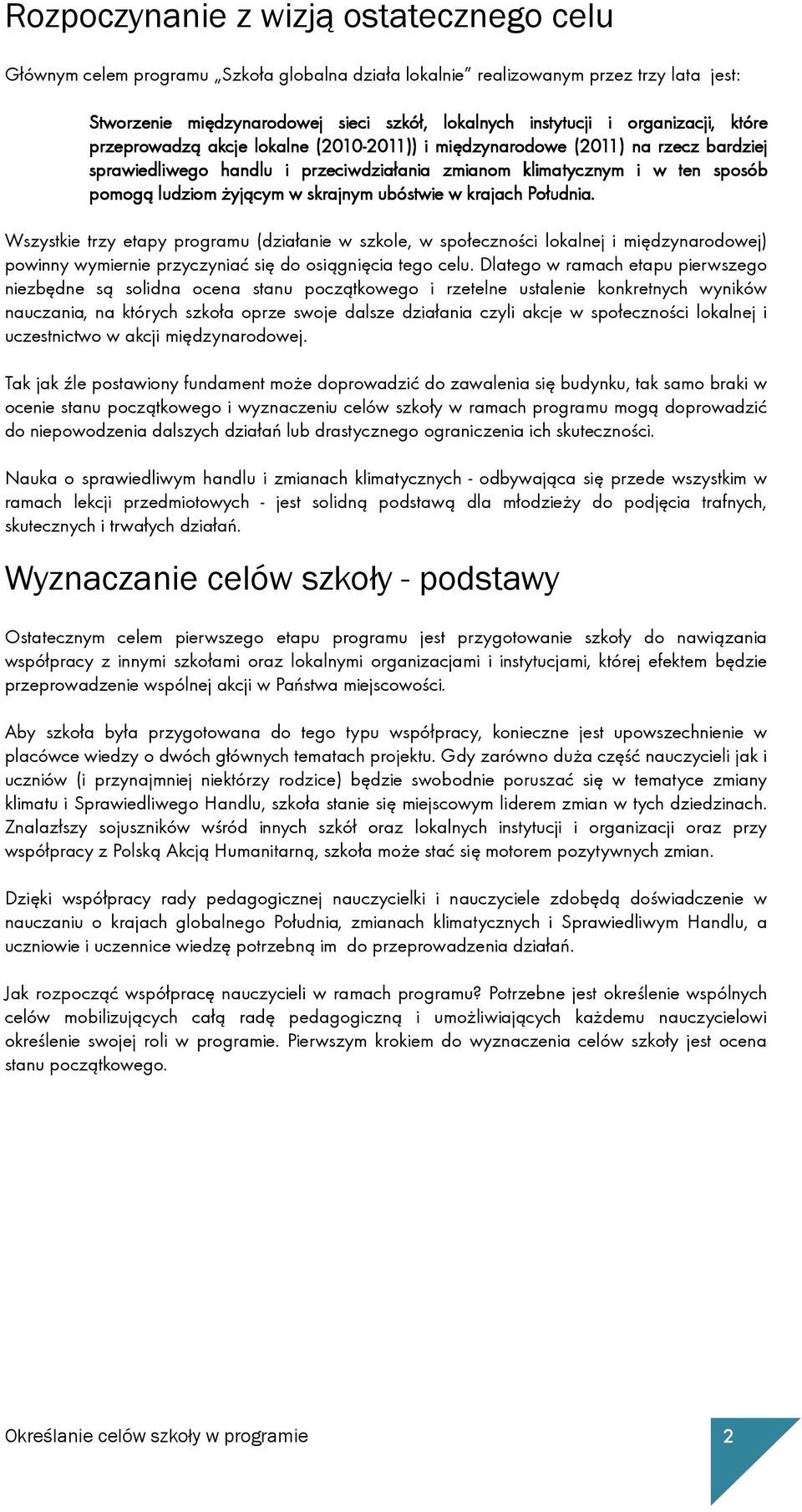 Ŝyjącym w skrajnym ubóstwie w krajach Południa.