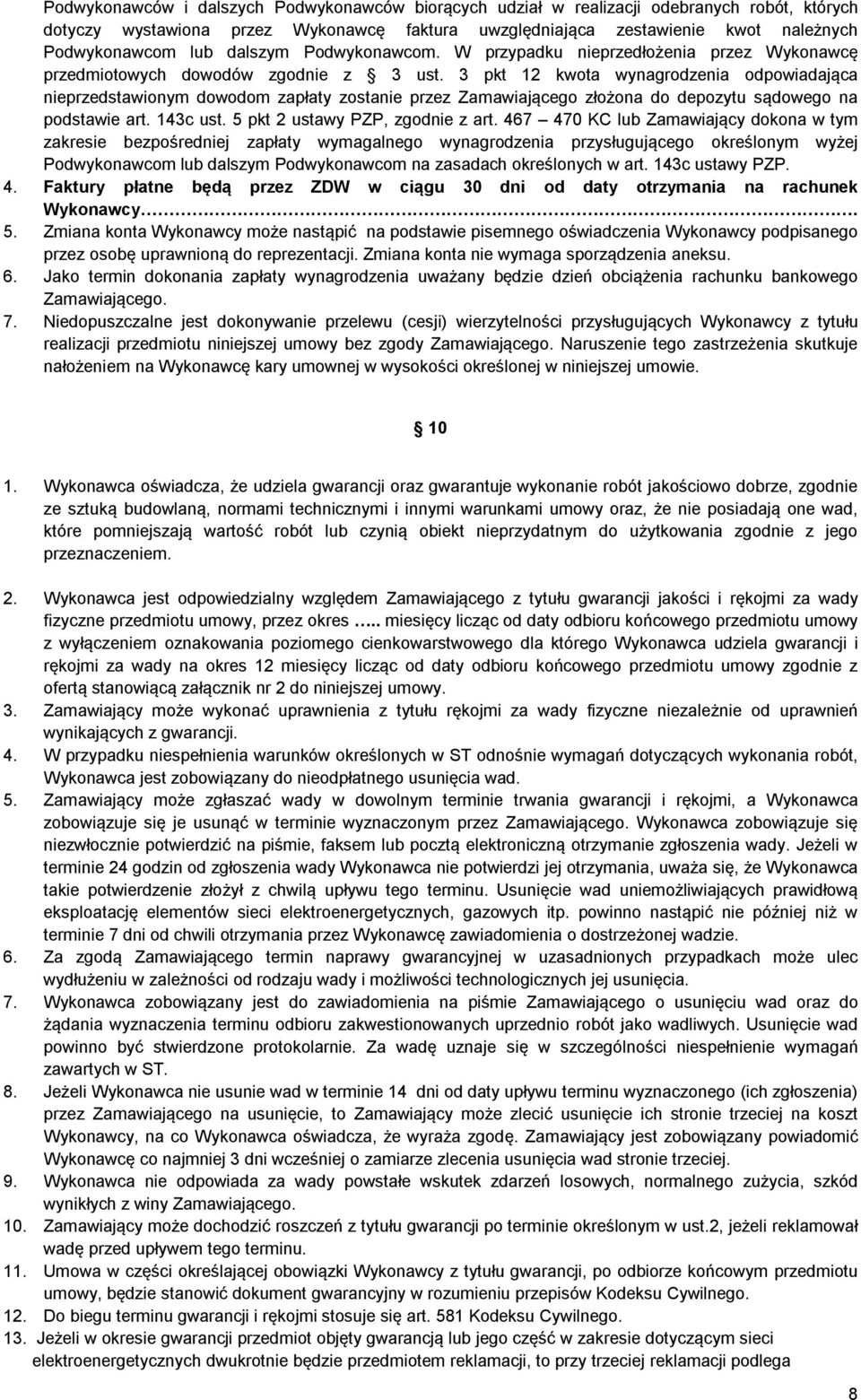 3 pkt 12 kwota wynagrodzenia odpowiadająca nieprzedstawionym dowodom zapłaty zostanie przez Zamawiającego złożona do depozytu sądowego na podstawie art. 143c ust. 5 pkt 2 ustawy PZP, zgodnie z art.