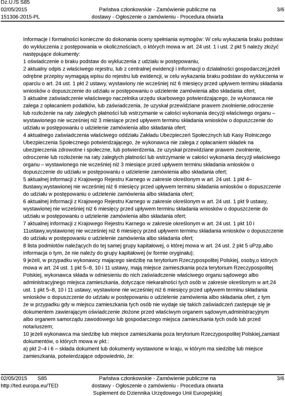 działalności gospodarczej,jeżeli odrębne przepisy wymagają wpisu do rejestru lub ewidencji, w celu wykazania braku podstaw do wykluczenia w oparciu o art. 24 ust.