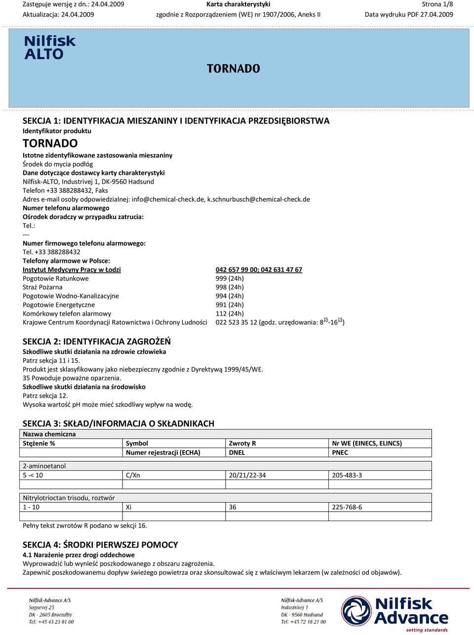 de Numer telefonu alarmowego Ośrodek doradczy w przypadku zatrucia: Tel.: --- Numer firmowego telefonu alarmowego: Tel.