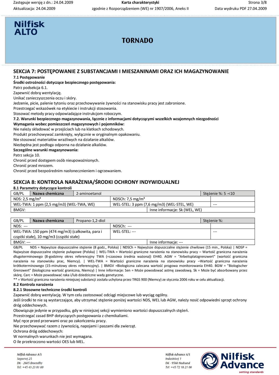 Stosować metody pracy odpowiadające instrukcjom roboczym. 7.2.