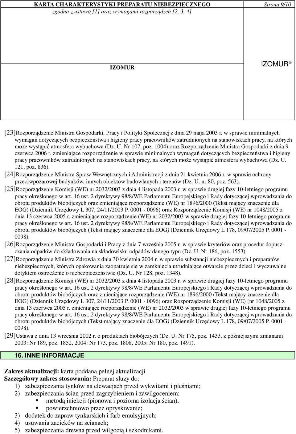 1004) oraz Rozporządzenie Ministra Gospodarki z dnia 9 czerwca 2006 r.
