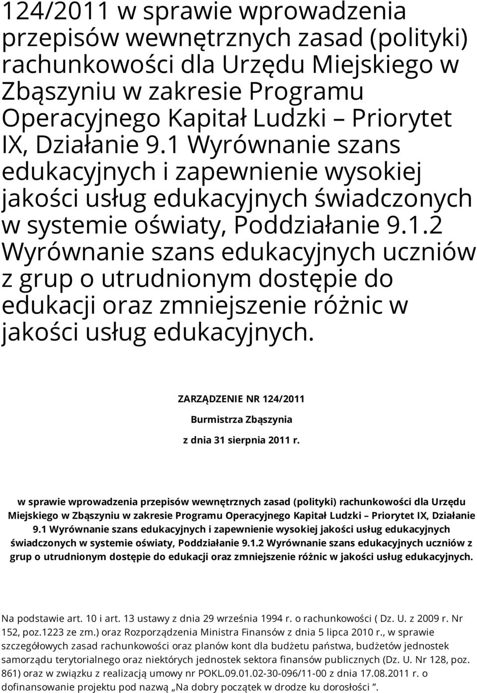 ZARZĄDZENIE NR 124/2011 Burmistrza Zbąszynia z dnia 31 sierpnia 2011 r.