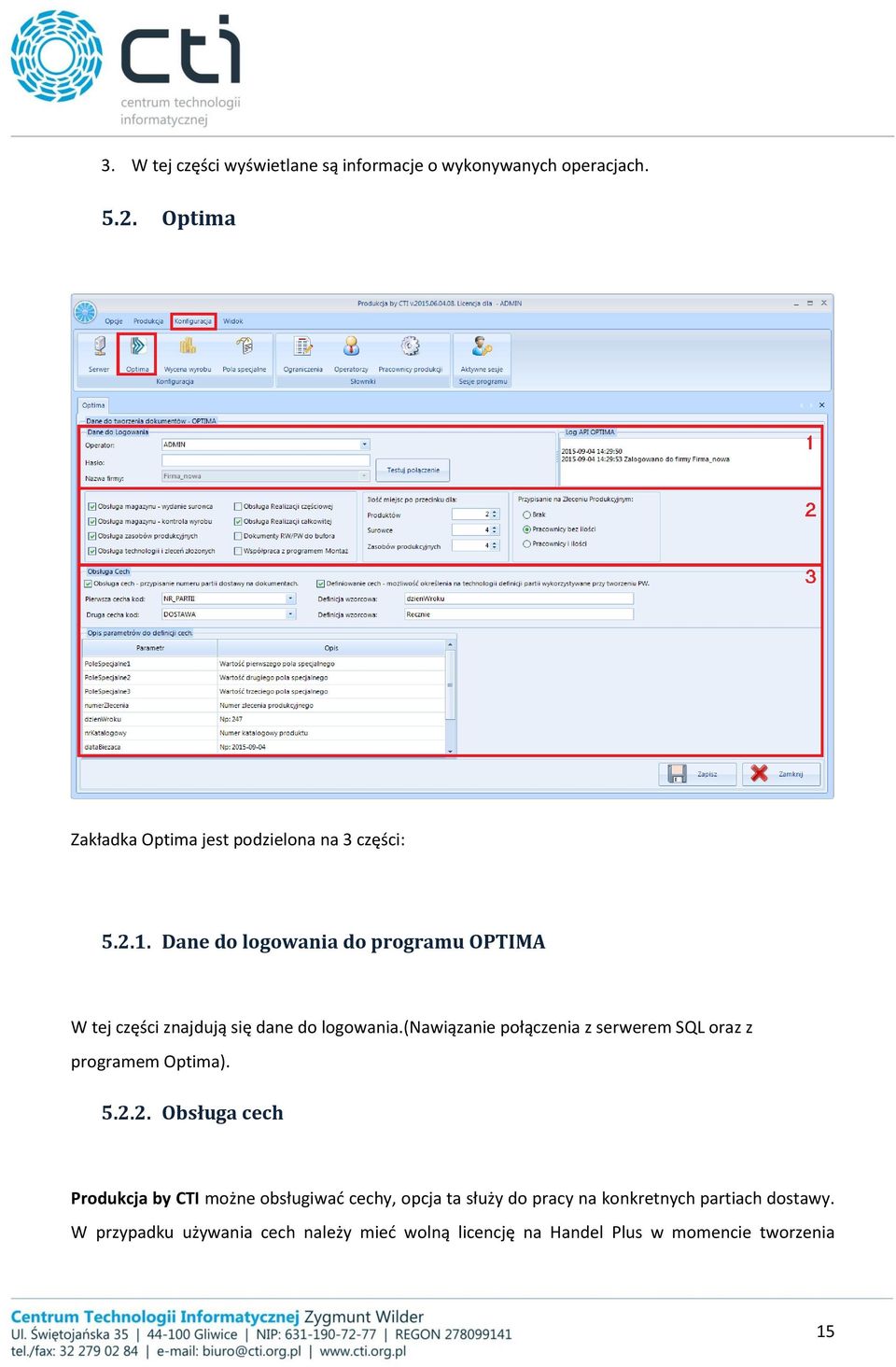 Dane do logowania do programu OPTIMA W tej części znajdują się dane do logowania.