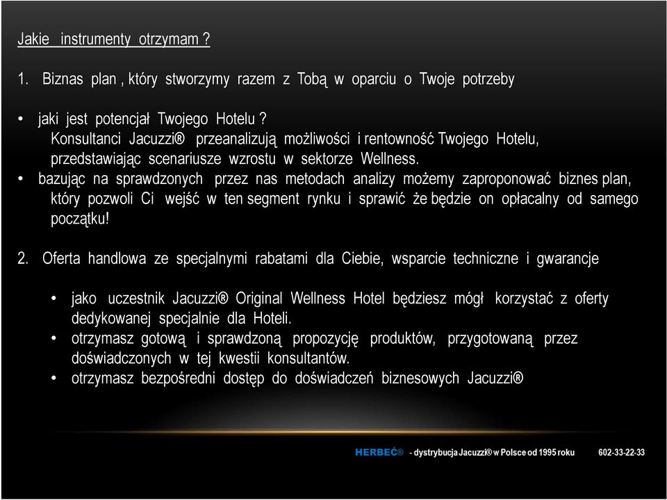 bazując na sprawdzonych przez nas metodach analizy możemy zaproponować biznes plan, który pozwoli Ci wejść w ten segment rynku i sprawić że będzie on opłacalny od samego początku! 2.