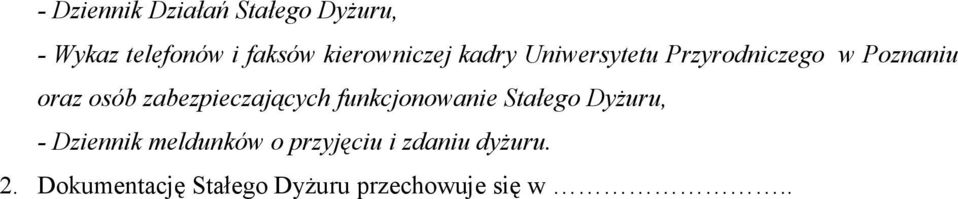 zabezpieczających funkcjonowanie Stałego DyŜuru, - Dziennik meldunków