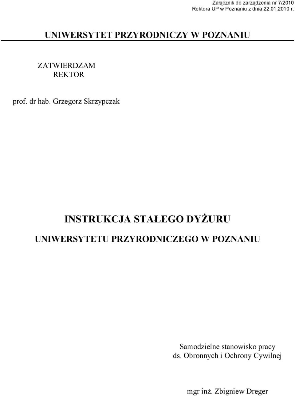 Grzegorz Skrzypczak INSTRUKCJA STAŁEGO DYśURU UNIWERSYTETU PRZYRODNICZEGO W