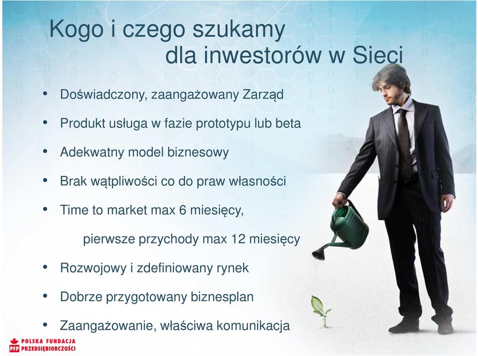 praw własności Time to market max 6 miesięcy, pierwsze przychody max 12 miesięcy