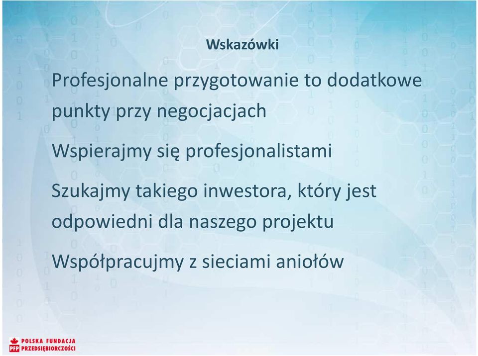 profesjonalistami Szukajmy takiego inwestora, który