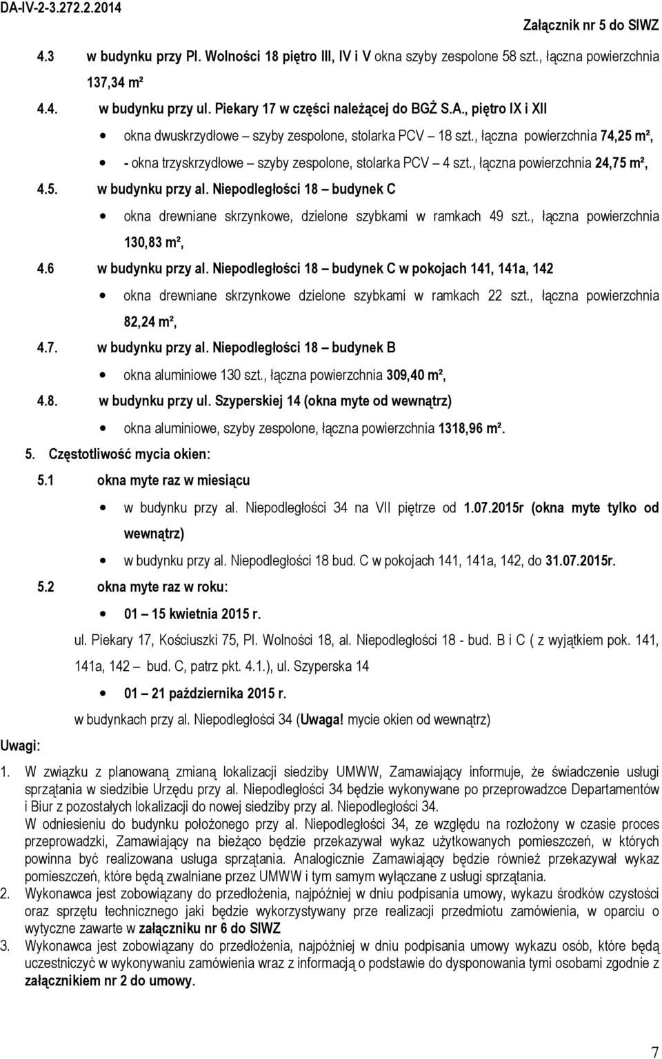 Niepodległości 18 budynek C okna drewniane skrzynkowe, dzielone szybkami w ramkach 49 szt., łączna powierzchnia 130,83 m², 4.6 w budynku przy al.