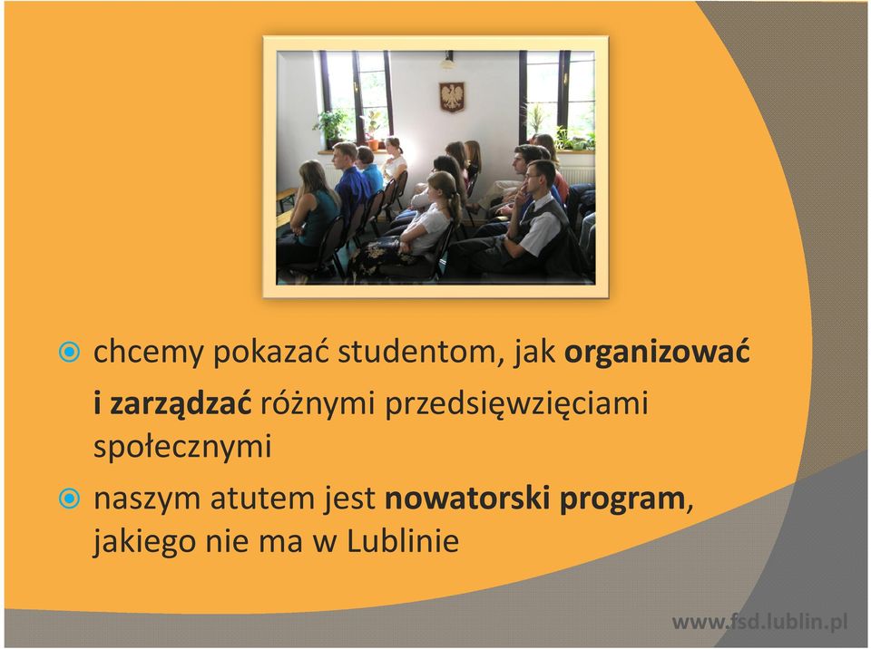 przedsięwzięciami społecznymi naszym