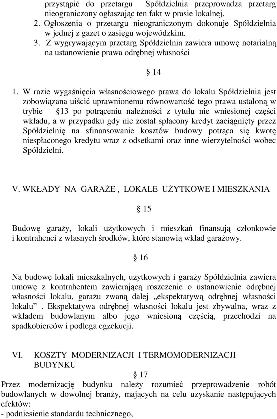 Z wygrywającym przetarg Spółdzielnia zawiera umowę notarialną na ustanowienie prawa odrębnej własności 14 1.