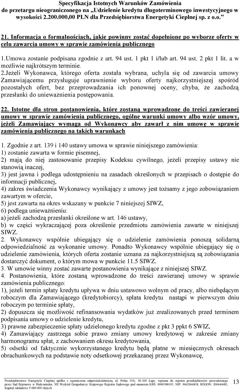 pkt 1 lit. a w możliwie najkrótszym terminie. 2.