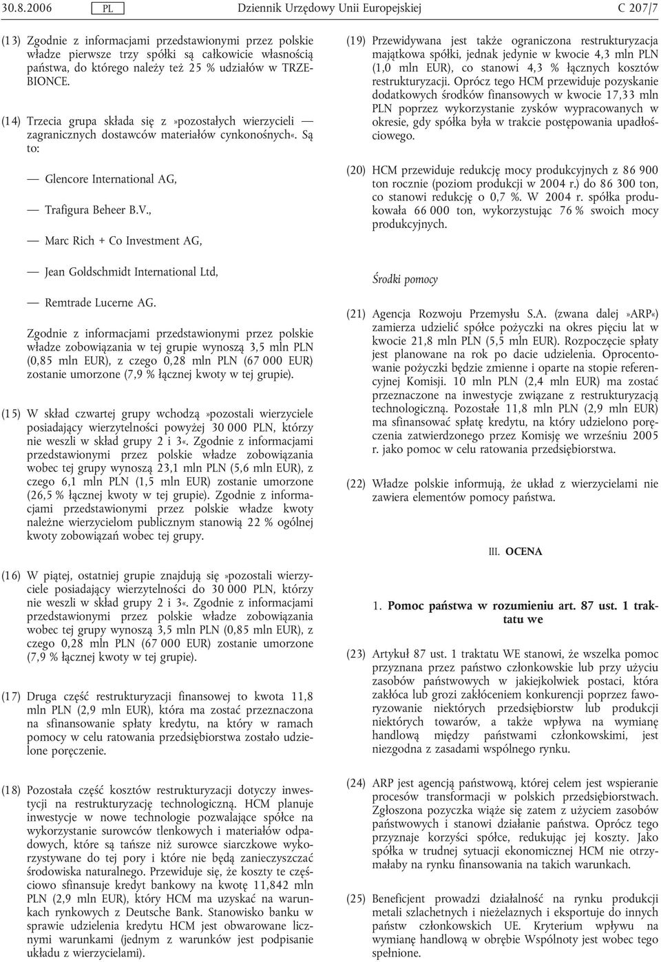 , Marc Rich + Co Investment AG, Jean Goldschmidt International Ltd, Remtrade Lucerne AG.