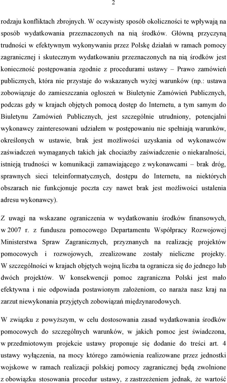 procedurami ustawy Prawo zamówień publicznych, która nie przystaje do wskazanych wyżej warunków (np.