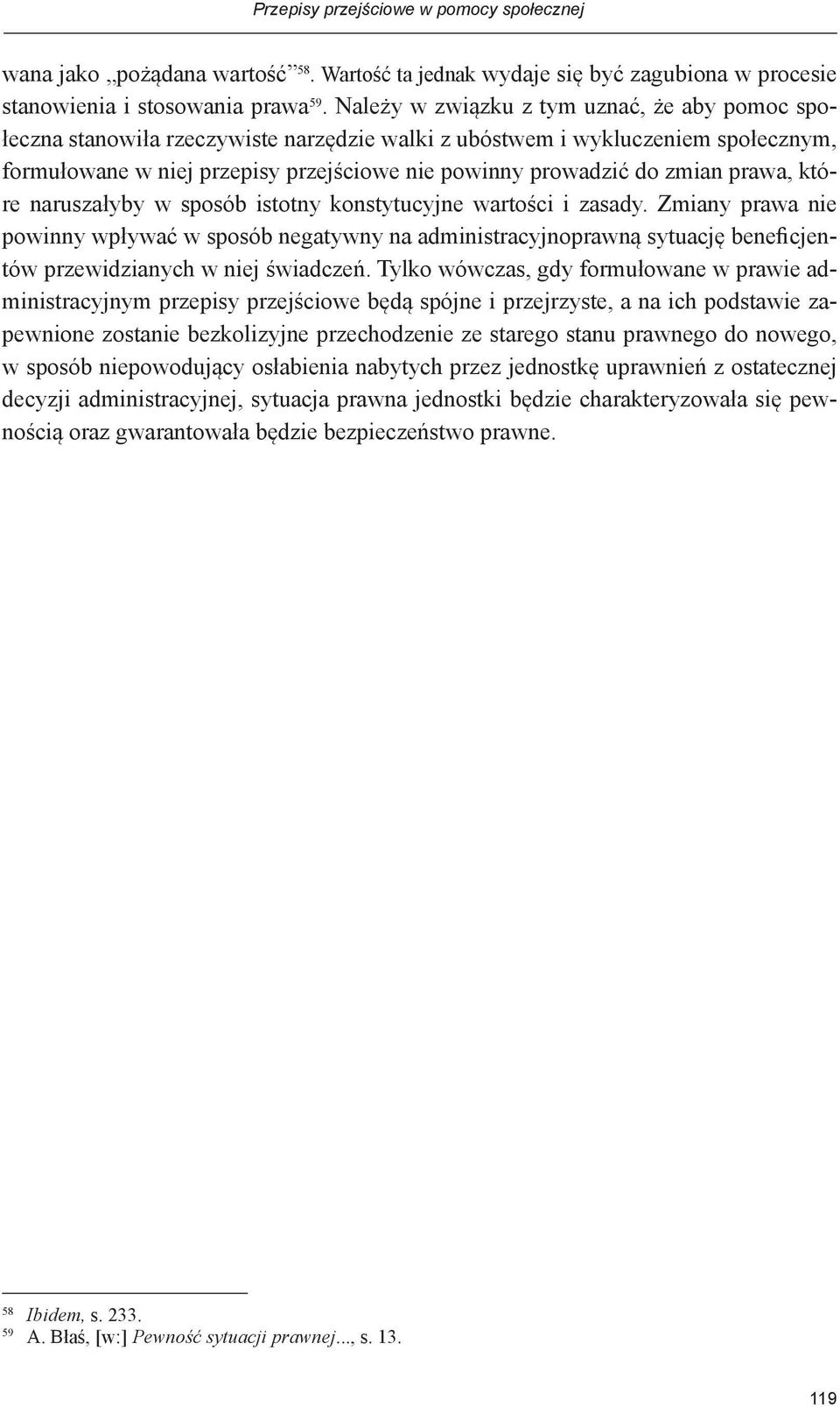 prawa, które naruszałyby w sposób istotny konstytucyjne wartości i zasady.