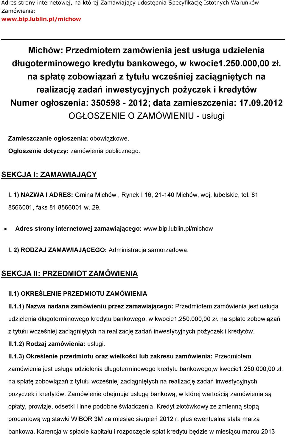 na spłatę zbwiązań z tytułu wcześniej zaciągniętych na realizację zadań inwestycyjnych pżyczek i kredytów Numer głszenia: 350598-2012; data zamieszczenia: 17.09.