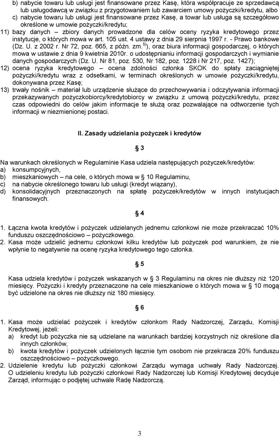 instytucje, o których mowa w art. 105 ust. 4 ustawy z dnia 29 sierpnia 1997 r. - Prawo bankowe (Dz. U. z 2002 r. Nr 72, poz. 665, z późn. zm.