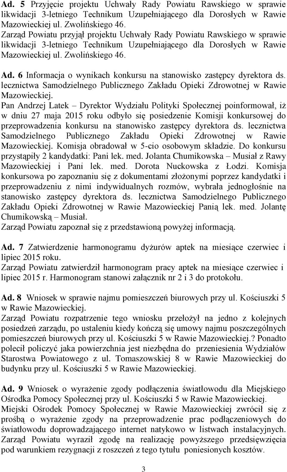 lecznictwa Samodzielnego Publicznego Zakładu Opieki Zdrowotnej w Rawie Mazowieckiej.